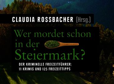 Neues Buch | Wer mordet schon in der Steiermark?
