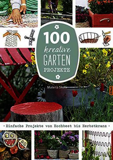 Neues Buch | 100 Kreative Garten-Projekte