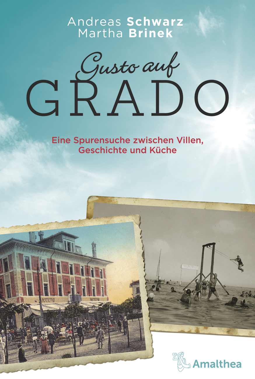 Gusto auf Grado – Eine Spurensuche zwischen Villen, Geschichte und Küche