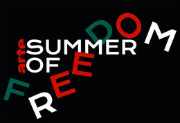 arte-Sommerschwerpunkt 2019: Summer of Freedom